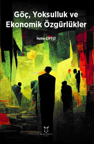 Göç, Yoksulluk ve Ekonomik Özgürlükler