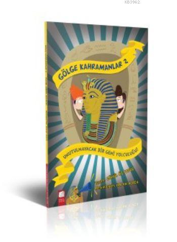 Gölge Kahramanları 2 Unutulmayacak Bir Gemi Yolculuğu - Kitapiks.com