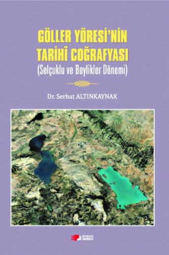 Göller Yöresi'nin Tarihi Coğrafyası ;Selçuklu Ve Beylikler Dönem - Kit