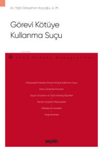 Görevi Kötüye Kullanma Suçu;– Ceza Hukuku Monografileri – - Kitapiks.c