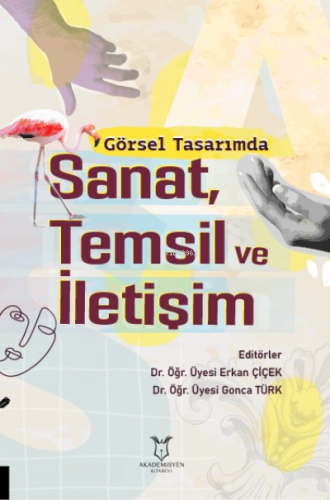 Görsel Tasarımda Sanat, Temsil ve İletişim - Kitapiks.com