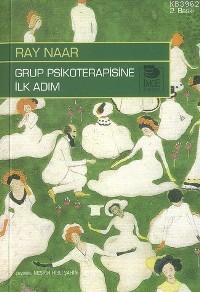 Grup Psikoterapisine İlk Adım