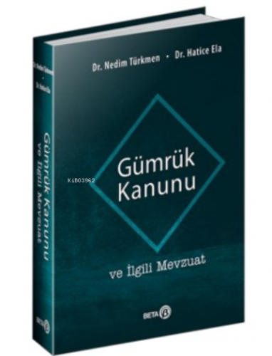 Gümrük Kanunu ve İlgili Mevzuat