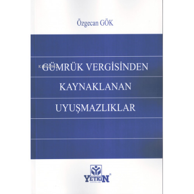 Gümrük Vergisinden Kaynaklanan Uyuşmazlıklar