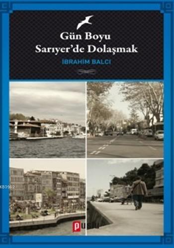 Gün Boyu Sarıyer'de Dolaşmak - Kitapiks.com