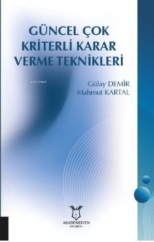 Güncel Çok Kriterli Karar Verme Teknikleri - Kitapiks.com