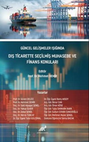 Güncel Gelişmeler Işığında Dış Ticarete Yönelik Seçilmiş Muhasebe ve Finans Konuları