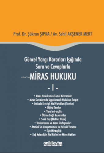 Güncel Yargı Kararları Işığında Soru ve Cevaplarla Miras Hukuku - I - 