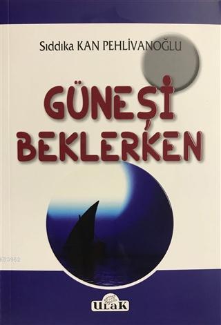 Güneşi Beklerken - Kitapiks.com