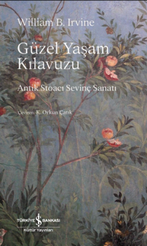 Güzel Yaşam Kılavuzu ;Antik Stoacı Sevinç Sanatı