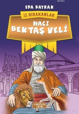 Hacı Bektaş Veli - İz Bırakanlar - Kitapiks.com