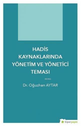 Hadis Kaynaklarında Yönetim ve Yönetici Teması - Kitapiks.com