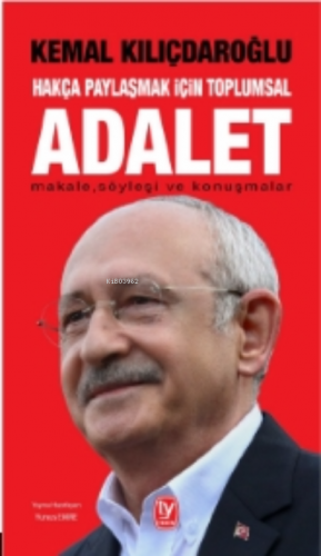 Hakça Paylaşmak İçin Toplumsal Adalet ;Makale, Söyleşi Ve Konuşmalar -