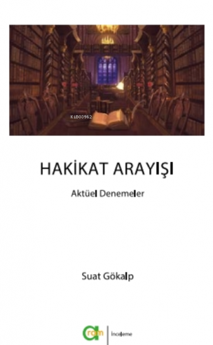 Hakikat Arayışı;Aktüel Denemeler