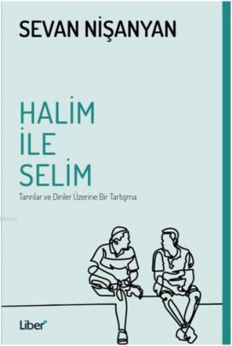 Halim ile Selim; Tanrılar ve Dinler Üzerine Bir Tartışma - Kitapiks.co