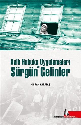 Halk Hukuku Uygulamaları ve Sürgün Gelinler - Kitapiks.com