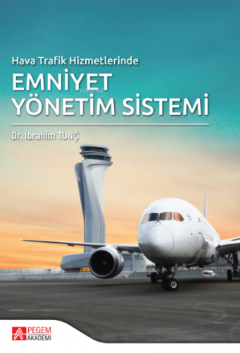 Hava Trafik Hizmetlerinde Emniyet Yönetim Sistemi - Kitapiks.com