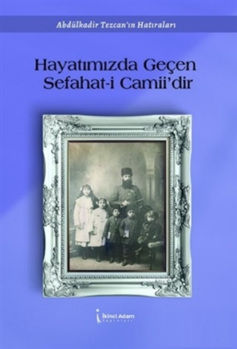Hayatımızdan Geçen Sefahat-i Camii’dir