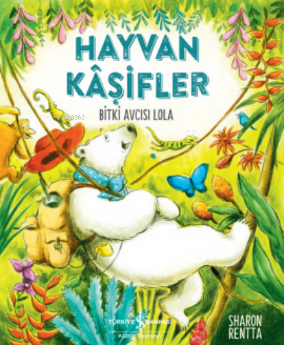 Hayvan Kaşifler - Bitki Avcısı Lola - Kitapiks.com