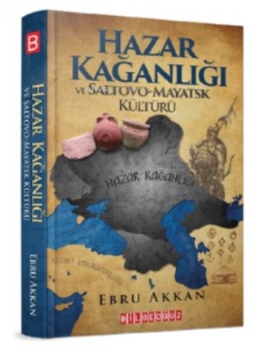 Hazar Kağanlığı Ve Saltovo - Mayatsk Kültürü