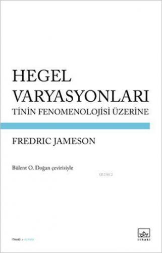 Hegel Varyasyonları; Tinin Fenomenolojisi Üzerine - Kitapiks.com