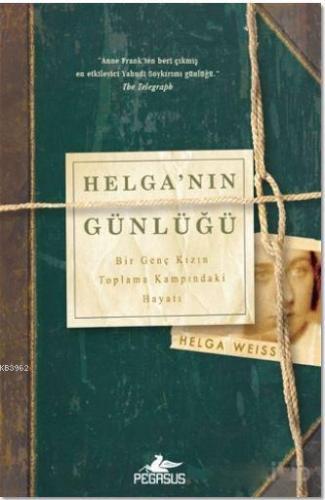 Helga'nın Günlüğü; Bir Genç Kızın Toplama Kampındaki Hayatı