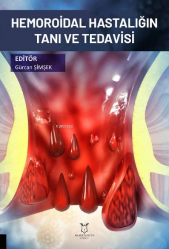 Hemoroidal Hastalığın Tanı ve Tedavisi - Kitapiks.com