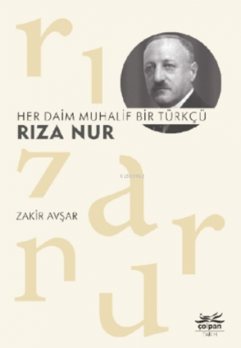 Her Daim Muhalif Bir Türkçü Rıza Nur - Kitapiks.com