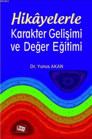 Hikayelerle Karakter Gelişimi Ve Değer Eğitimi - Kitapiks.com
