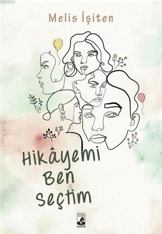Hikayemi Ben Seçtim - Kitapiks.com