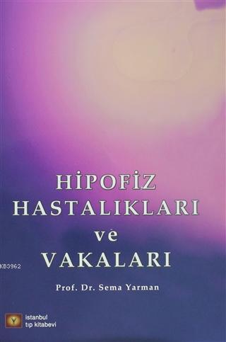 Hipofiz Hastalıkları ve Vakaları - Kitapiks.com