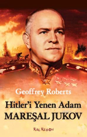 Hitler'i Yenen Adam Mareşal Jukov - Kitapiks.com