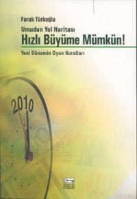 Hızlı Büyüme Mümkün; Yeni Dönemin Oyun Kuralları