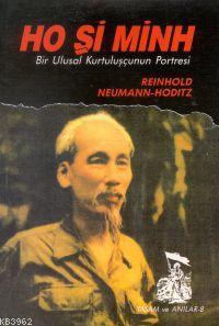 Ho Şi Minh / Bir Ulusal Kurtuluşçunun Portresi - Kitapiks.com