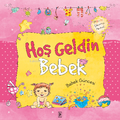 Hoş Geldin Bebek - Kız (Bebek Güncesi) - Kitapiks.com
