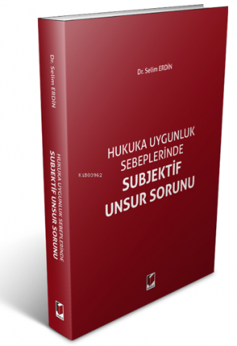 Hukuka Uygunluk Sebeplerinde Subjektif Unsur Sorunu