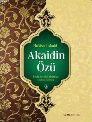 Hulâsa-i Akaid; Akaidin Özü