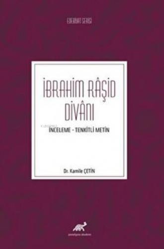 İbrahim Râşid Divânı (İnceleme-Tenkitli Metin) - Kitapiks.com