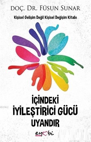 İçindeki İyileştirici Gücü Uyandır - Kitapiks.com