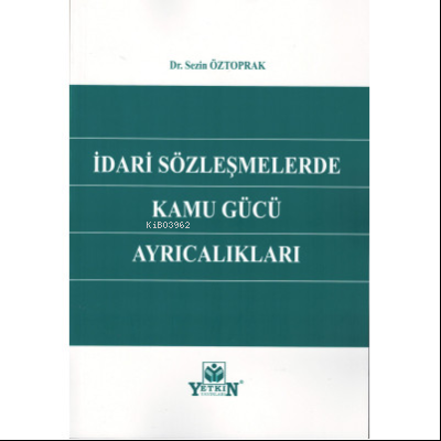 İdari Sözleşmelerde Kamu Gücü Ayrıcalıkları