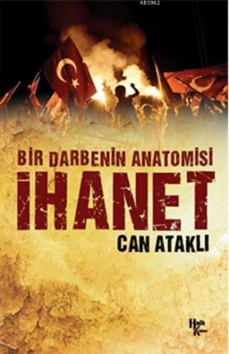İhanet; Bir Darbenin Anatomisi - Kitapiks.com