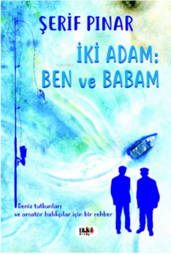 İki Adam : Ben ve Babam - Kitapiks.com