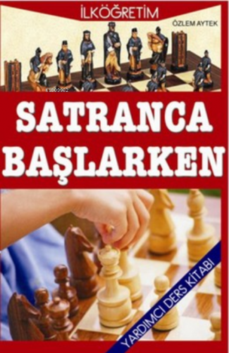 İlköğretim Satranca Başlarken - Kitapiks.com