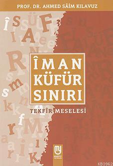Îman Küfür Sınırı; Tekfir Meselesi