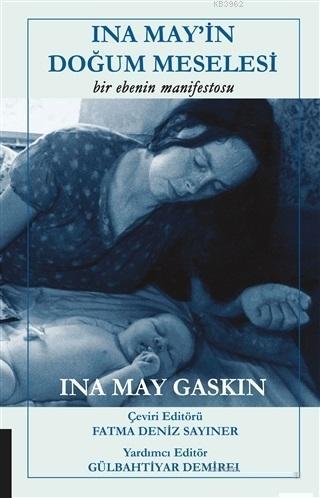 Ina May'in Doğum Meselesi; Bir Ebenin Manifestosu