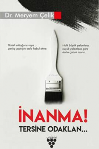 İnanma! Tersine Odaklan - Kitapiks.com