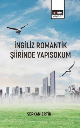 İngiliz Romantik Şiirinde Yapı Söküm - Kitapiks.com