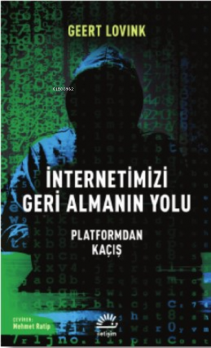 İnternetimizi Geri Almanın Yolu; Platformdan Kaçış - Kitapiks.com