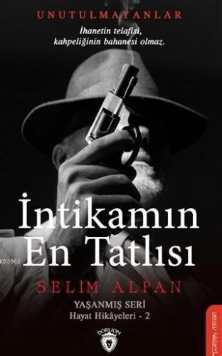 İntikamın En Tatlısı; Yaşanmış Seri Hayat Hikayeleri 2