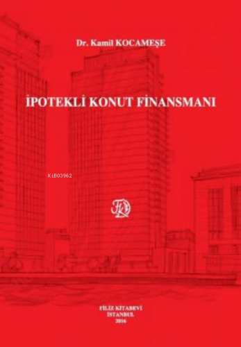 İpotekli Konut Finansmanı - Kitapiks.com
